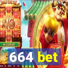 664 bet